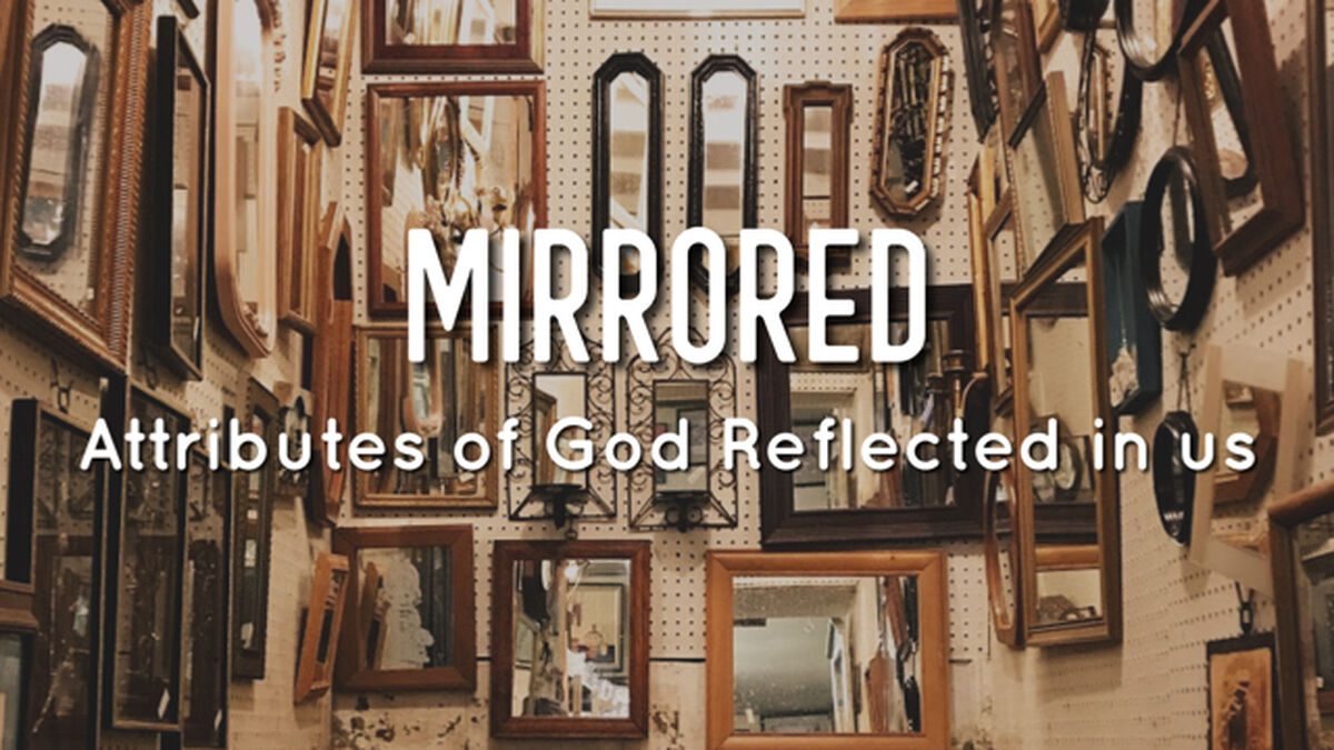 Mirrored Attributes of God Reflected in Us image number null